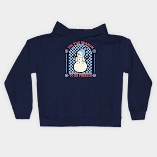 Tis the season to be freezin Kids Hoodie